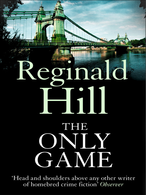 Title details for The Only Game by Reginald Hill - Available